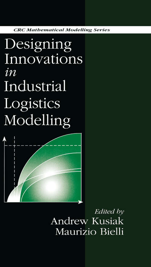 Book cover of Designing Innovations in Industrial Logistics Modelling (Mathematical Modeling Ser.)