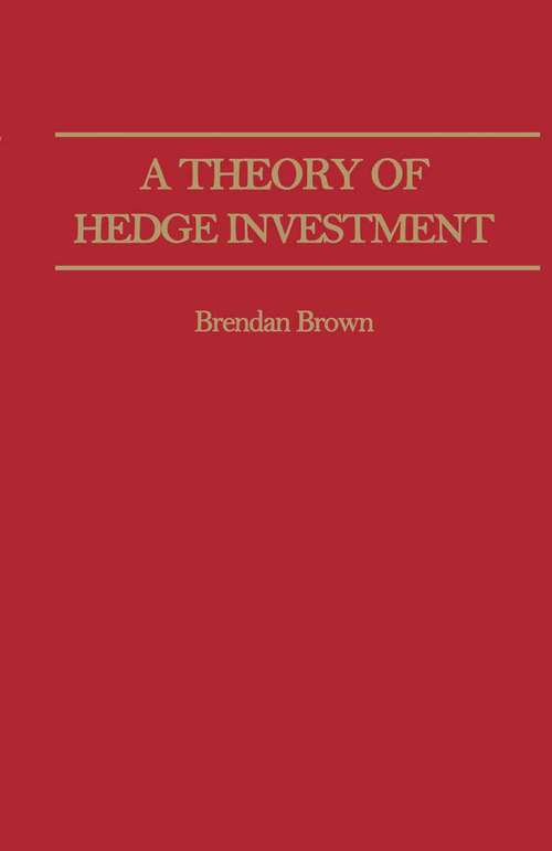 Book cover of A Theory of Hedge Investment (1st ed. 1982)