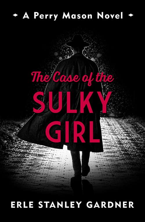 Book cover of The Case of the Sulky Girl: A Radio Dramatization (Perry Mason #2)