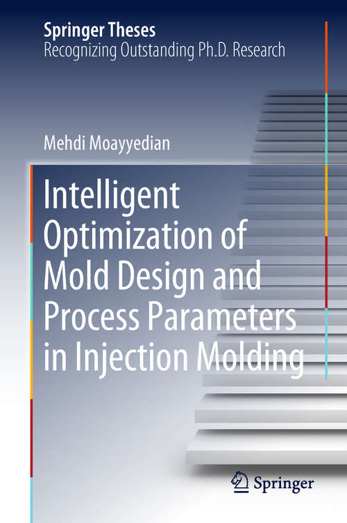 Book cover of Intelligent Optimization of Mold Design and Process Parameters in Injection Molding (Springer Theses)