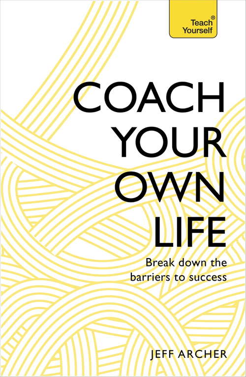 Book cover of Coach Your Own Life: Break Down the Barriers to Success