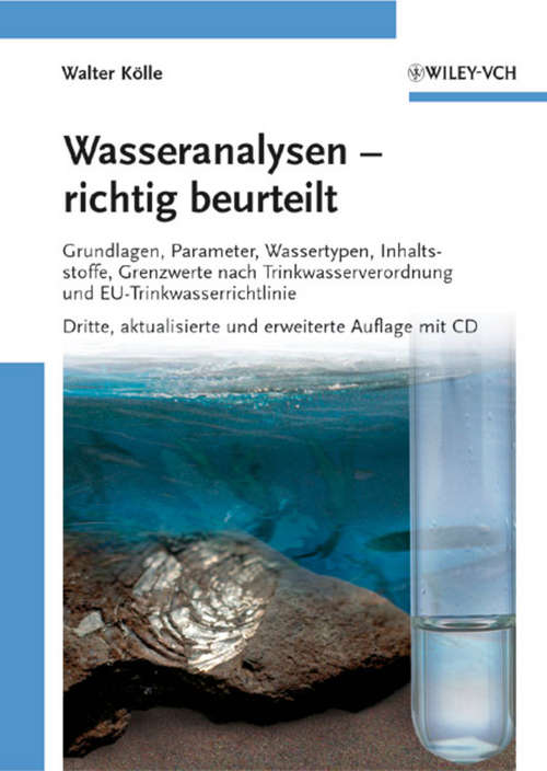 Book cover of Wasseranalysen - richtig beurteilt: Grundlagen, Parameter, Wassertypen, Inhaltsstoffe, Grenzwerte nach Trinkwasserverordnung und EU-Trinkwasserrichtlinie (3. Auflage)