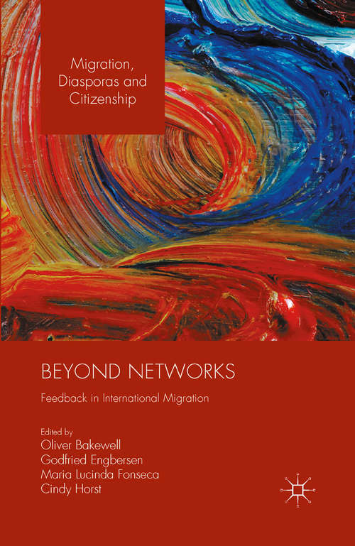 Book cover of Beyond Networks: Feedback in International Migration (1st ed. 2015) (Migration, Diasporas and Citizenship)