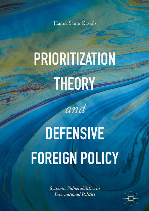 Book cover of Prioritization Theory and Defensive Foreign Policy: Systemic Vulnerabilities in International Politics