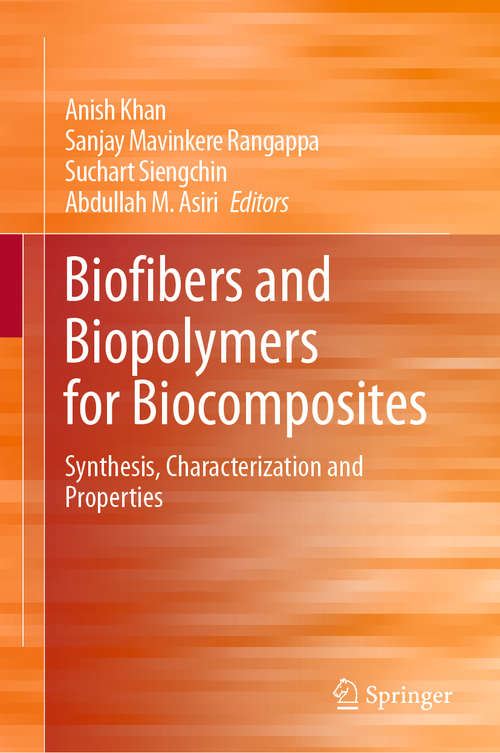 Book cover of Biofibers and Biopolymers for Biocomposites: Synthesis, Characterization and Properties (1st ed. 2020)