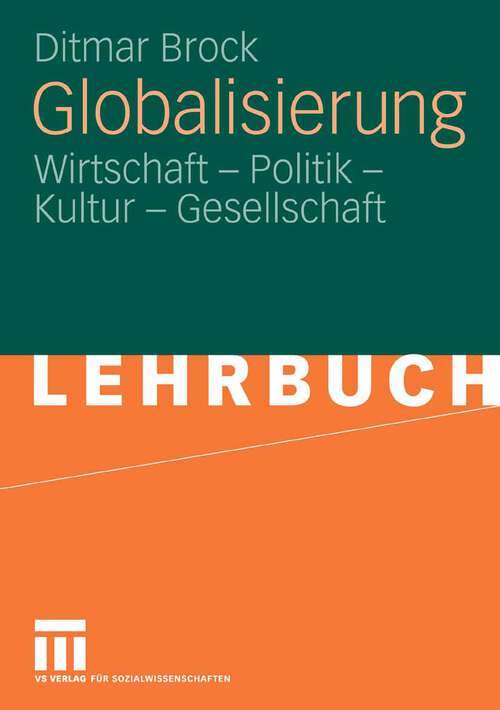 Book cover of Globalisierung: Wirtschaft - Politik - Kultur - Gesellschaft (2008)