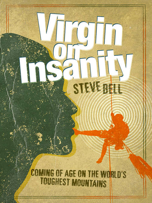 Book cover of Virgin on Insanity: Coming of age on the world's toughest mountains
