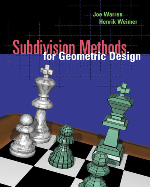 Book cover of Subdivision Methods for Geometric Design: A Constructive Approach (The Morgan Kaufmann Series in Computer Graphics)