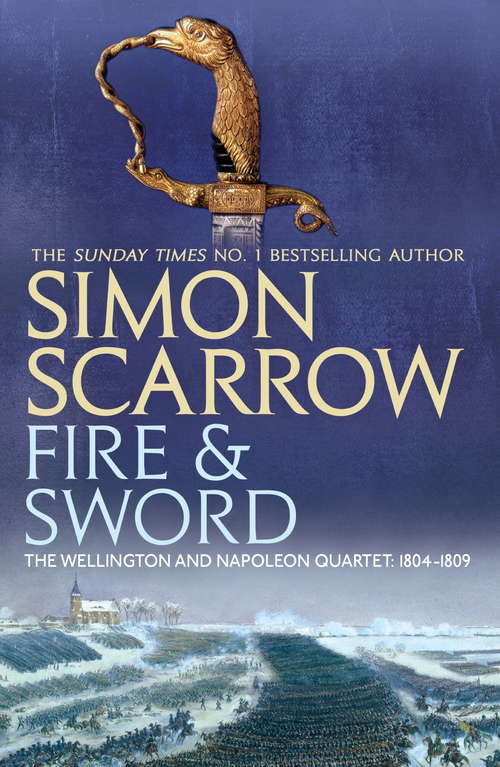 Book cover of Fire and Sword: (Revolution 3) (The Wellington and Napoleon Quartet)