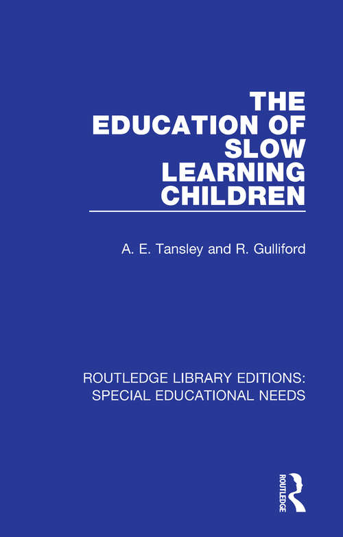 Book cover of The Education of Slow Learning Children (Routledge Library Editions: Special Educational Needs #53)