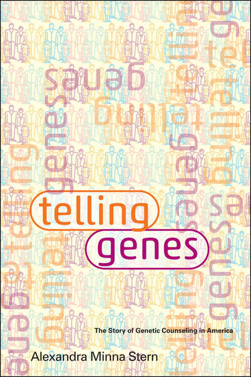 Book cover of Telling Genes: The Story of Genetic Counseling in America