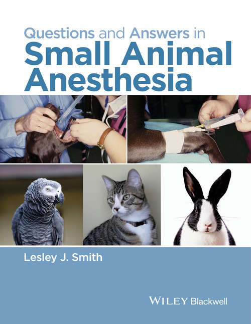 Book cover of Questions and Answers in Small Animal Anesthesia
