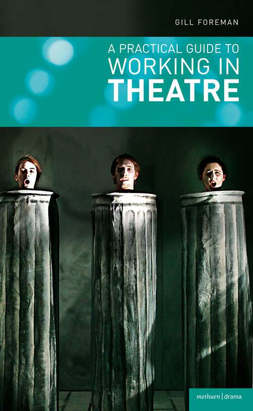 Book cover of A Practical Guide to Working in Theatre (Backstage Ser.)