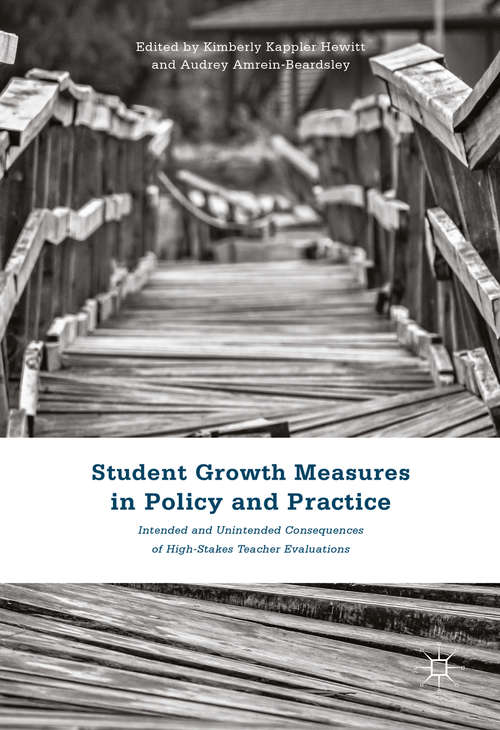 Book cover of Student Growth Measures in Policy and Practice: Intended and Unintended Consequences of High-Stakes Teacher Evaluations (1st ed. 2016)