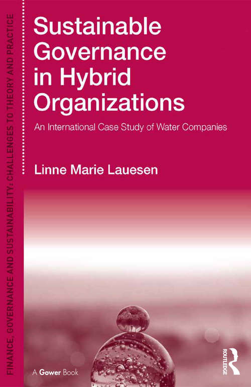 Book cover of Sustainable Governance in Hybrid Organizations: An International Case Study of Water Companies (Finance, Governance and Sustainability)
