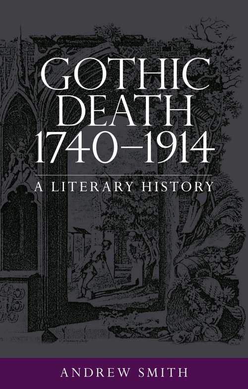 Book cover of Gothic death 1740–1914: A literary history