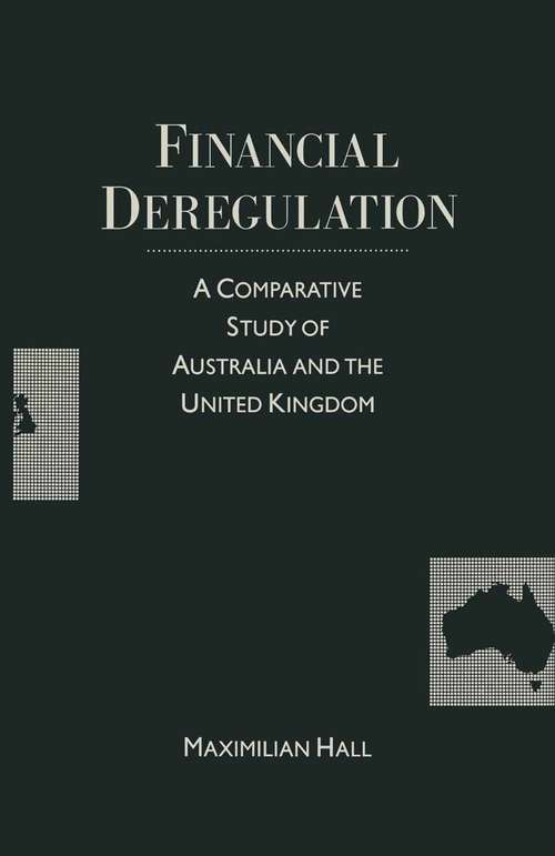 Book cover of Financial Deregulation: A Comparative Study of Australia and the United Kingdom (1st ed. 1987)
