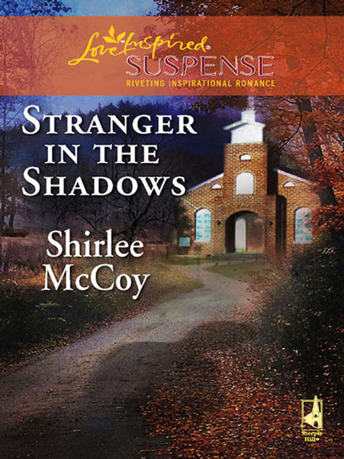 Book cover of Stranger in the Shadows: Valley Of Shadows Stranger In The Shadows (ePub First edition) (Mills And Boon Love Inspired Ser.)