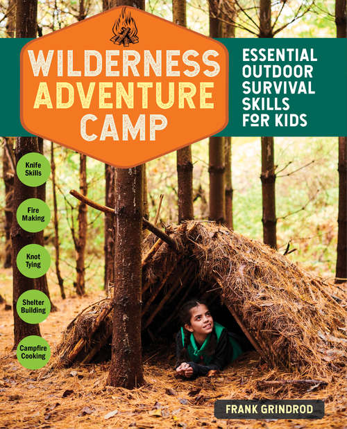 Book cover of Wilderness Adventure Camp: Essential Outdoor Survival Skills for Kids
