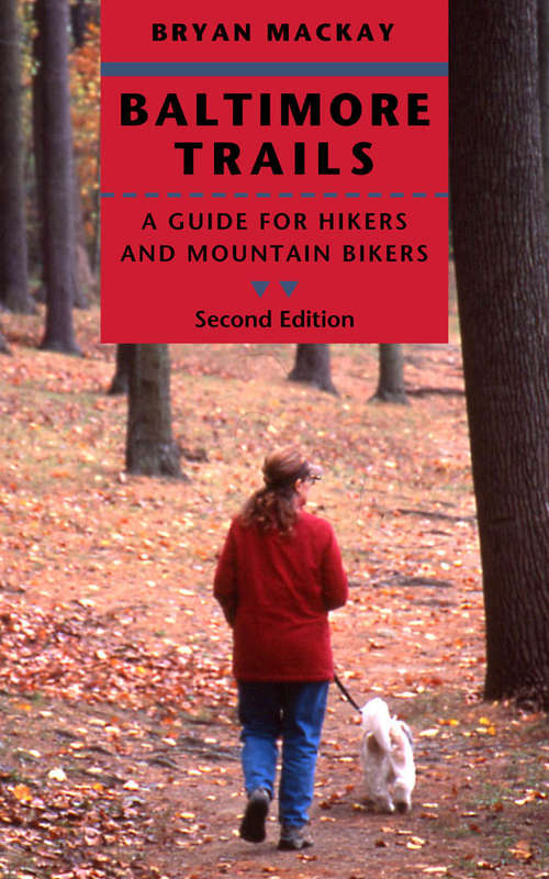 Book cover of Baltimore Trails: A Guide for Hikers and Mountain Bikers (second edition)