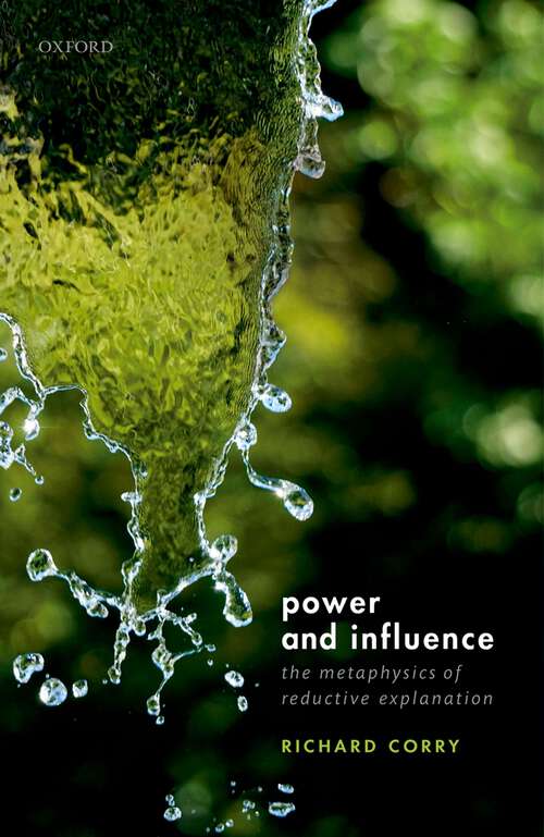 Book cover of Power and Influence: The Metaphysics of Reductive Explanation