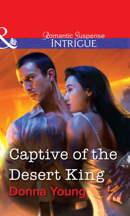 Book cover of Captive of the Desert King (ePub First edition) (Mills And Boon Intrigue Ser.)