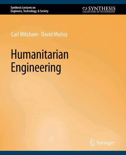 Book cover of Humanitarian Engineering (Synthesis Lectures on Engineers, Technology, & Society)