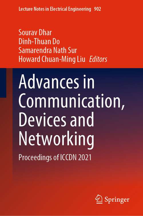 Book cover of Advances in Communication, Devices and Networking: Proceedings of ICCDN 2021 (1st ed. 2023) (Lecture Notes in Electrical Engineering #902)