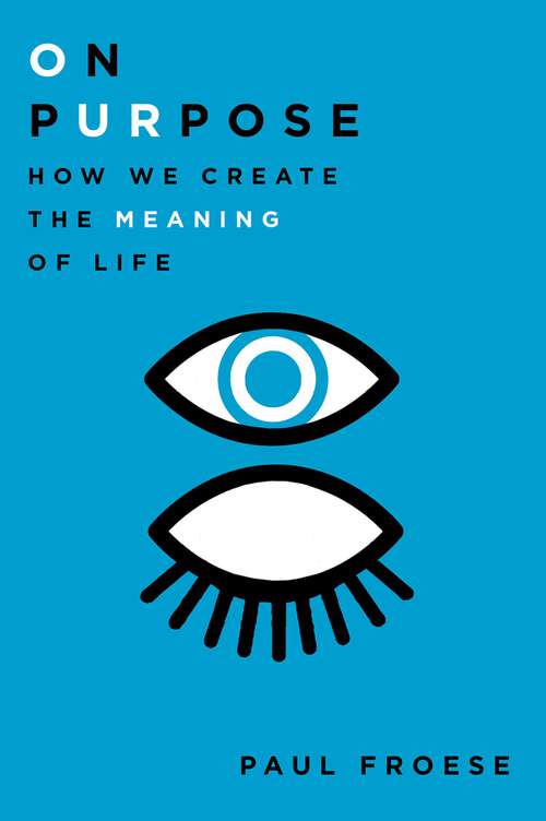 Book cover of On Purpose: How We Create the Meaning of Life