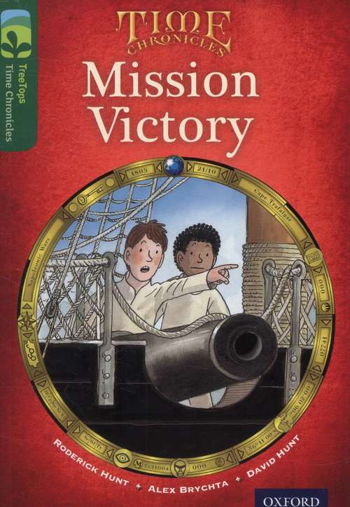 Book cover of Oxford Reading Tree, TreeTops Time Chronicles, Level 12: Mission Victory (2014 edition) (PDF)