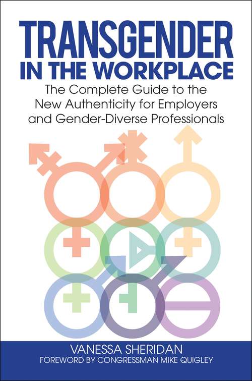 Book cover of Transgender in the Workplace: The Complete Guide to the New Authenticity for Employers and Gender-Diverse Professionals