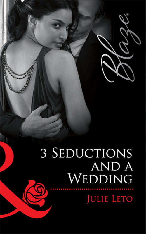 Book cover of 3 Seductions and a Wedding (ePub First edition) (Mills And Boon Blaze Ser. #543)
