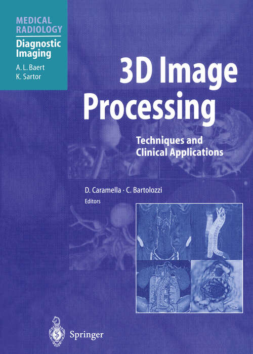 Book cover of 3D Image Processing: Techniques and Clinical Applications (2002) (Medical Radiology)