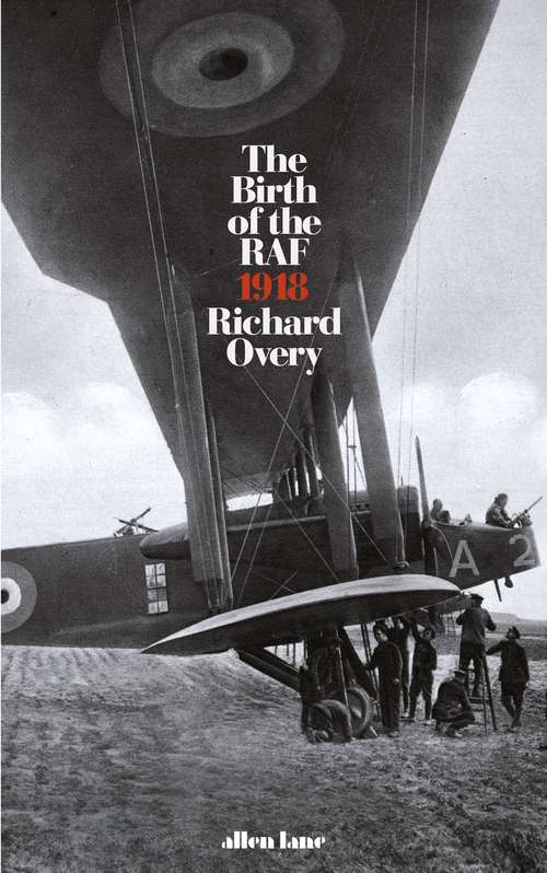 Book cover of The Birth of the RAF, 1918: The World’s First Air Force