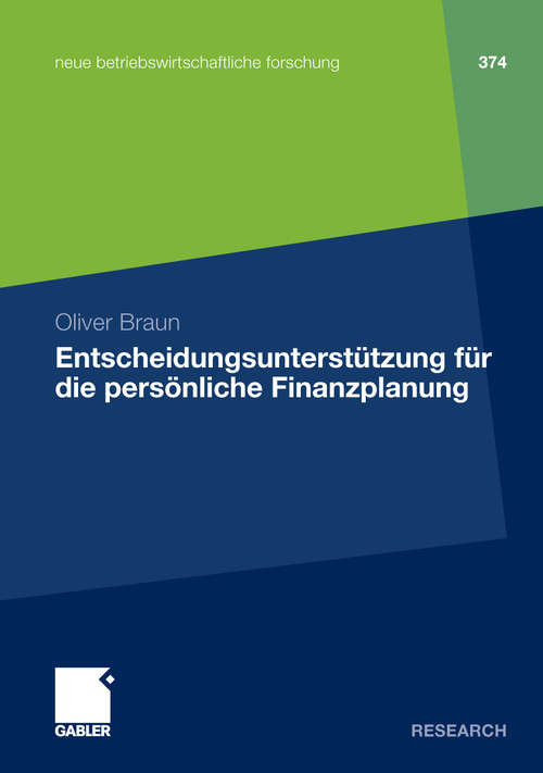 Book cover of Entscheidungsunterstützung für die persönliche Finanzplanung (2010) (neue betriebswirtschaftliche forschung (nbf) #374)