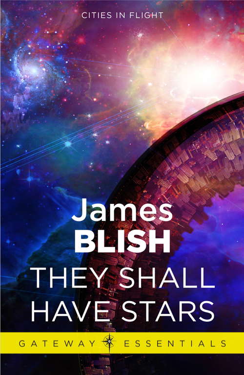 Book cover of They Shall Have Stars: Cities in Flight Book 1 (CITIES IN FLIGHT)