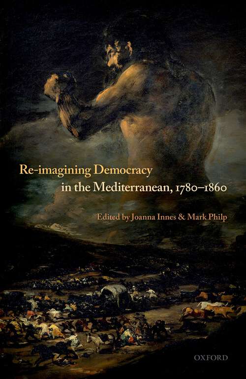 Book cover of Re-Imagining Democracy in the Mediterranean, 1780-1860