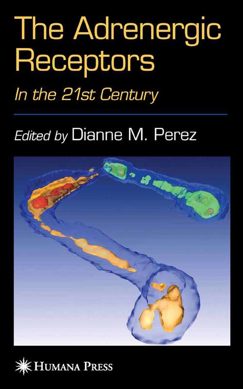 Book cover of The Adrenergic Receptors: In the 21st Century (2006) (The Receptors)