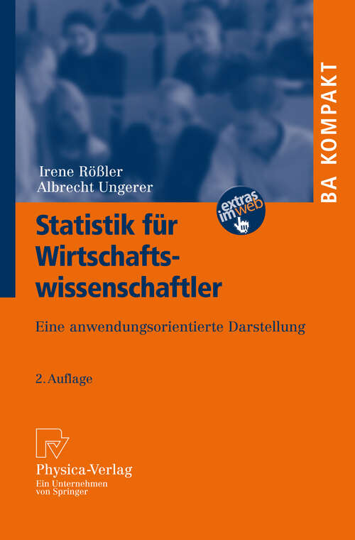 Book cover of Statistik für Wirtschaftswissenschaftler: Eine anwendungsorientierte Darstellung (2. überarb. Aufl. 2011.) (BA KOMPAKT)