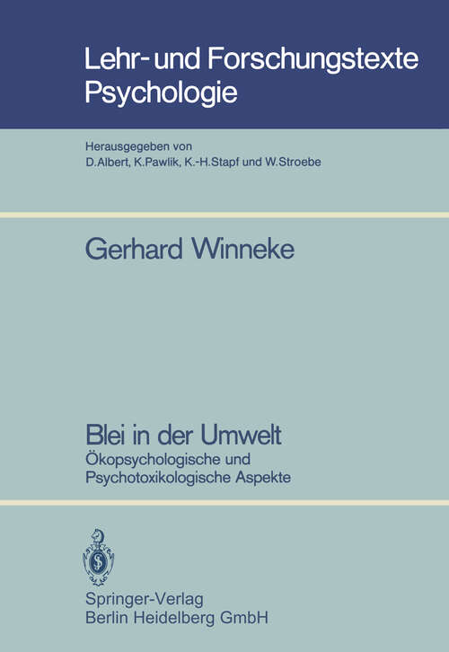 Book cover of Blei in der Umwelt: Ökopsychologische und Psychotoxikologische Aspekte (1985) (Lehr- und Forschungstexte Psychologie #16)
