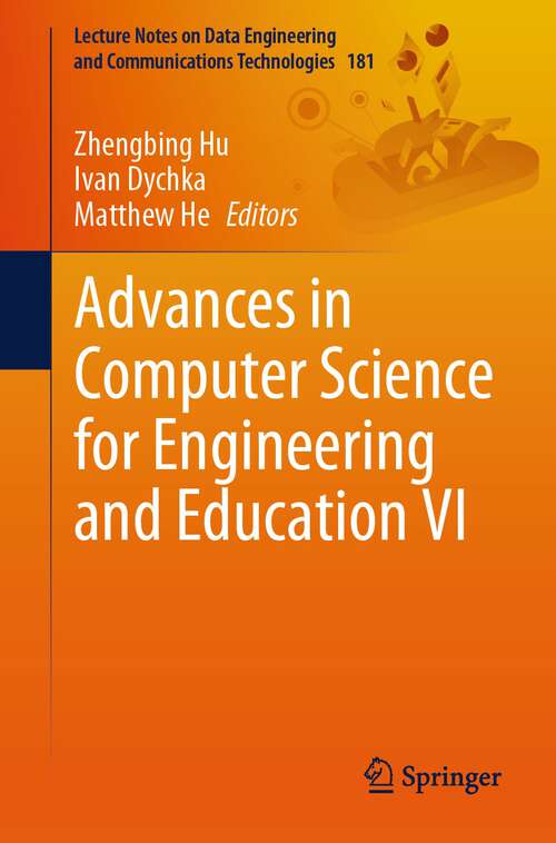 Book cover of Advances in Computer Science for Engineering and Education VI (1st ed. 2023) (Lecture Notes on Data Engineering and Communications Technologies #181)