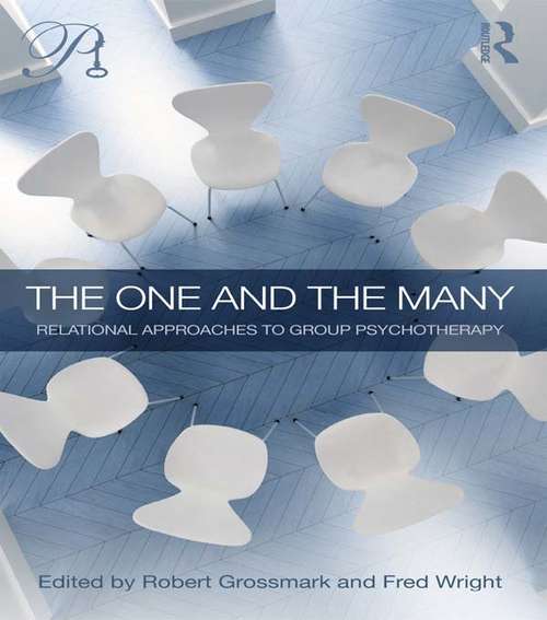 Book cover of The One and the Many: Relational Approaches to Group Psychotherapy (Psychoanalysis in a New Key Book Series)