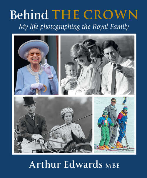 Book cover of Behind the Crown: My Life Photographing The Royal Family (ePub edition)