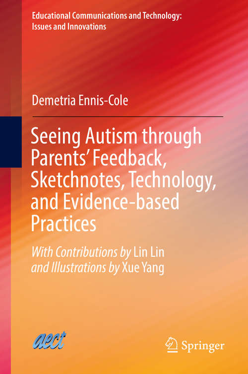 Book cover of Seeing Autism through Parents’ Feedback, Sketchnotes, Technology, and Evidence-based Practices (1st ed. 2019) (Educational Communications and Technology: Issues and Innovations)