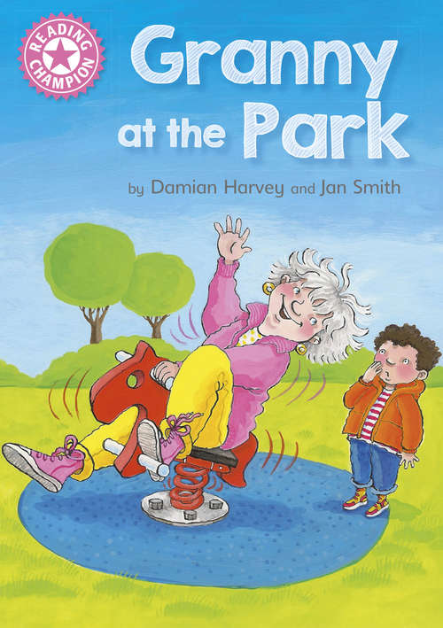 Book cover of Granny at the Park: Independent Reading Pink 1B (PDF) (Reading Champion #1)