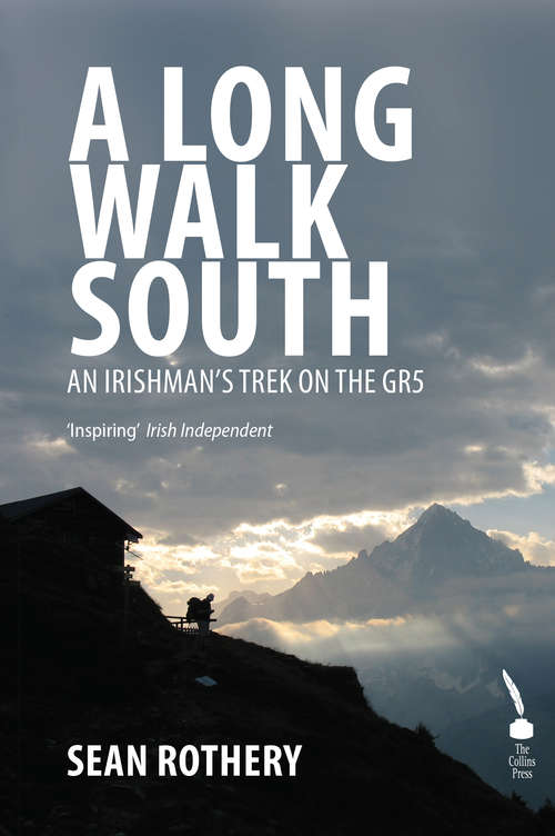 Book cover of A Long Walk South: An Irishman's Trek On The Gr5