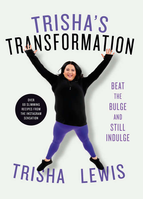Book cover of Trisha's Transformation: Beat the Bulge and Still Indulge