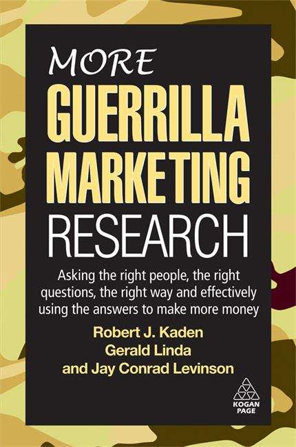 Book cover of More Guerrilla Marketing Research: Asking the Right People, the Right Questions, the Right Way and Effectively Using the Answers to Make More Money (PDF)