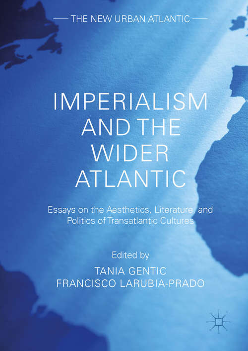 Book cover of Imperialism and the Wider Atlantic: Essays on the Aesthetics, Literature, and Politics of Transatlantic Cultures