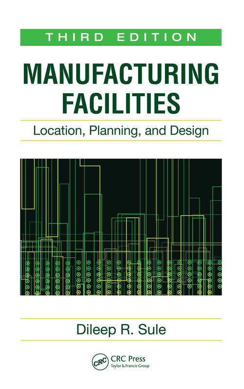 Book cover of Manufacturing Facilities: Location, Planning, and Design, Third Edition